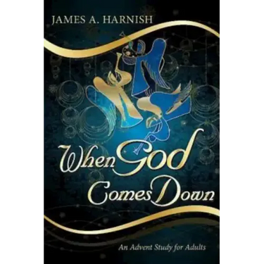 When God Comes Down: An Advent Study for Adults