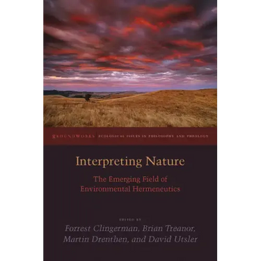 Interpreting Nature: The Emerging Field of Environmental Hermeneutics