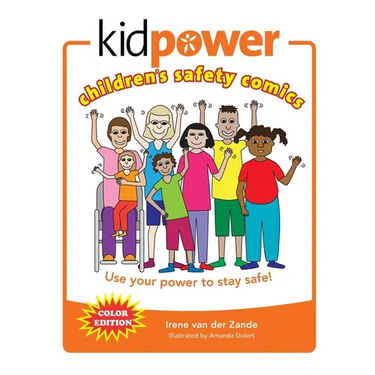Kidpower Children's Safety Comics Color Edition: Use your power to stay safe!