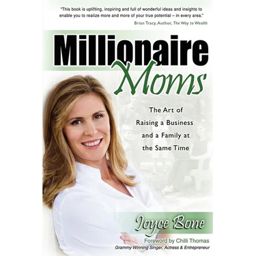 Millionaire Moms: The Art of Raising a Business and a Family at the Same Time