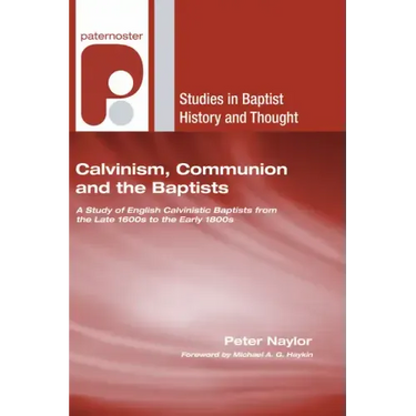Calvinism, Communion and the Baptists