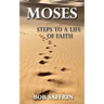 Moses - Steps to a Life of Faith