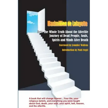Rev: The Whole Truth About the Afterlife: Journey of Dead People, Souls, Spirits and Minds After Death (