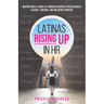 Latinas Rising Up in HR: Inspirational Stories of Human Resources Professionals Leading, Thriving, and Breaking Barriers