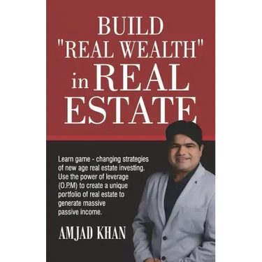Build Real Wealth in Real Estate: Use the Power of Leverage (O. P. M) to Create a Unique Portfolio of Real Estate to Generate Massive Passive Income