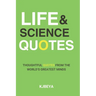 Life And Science Quotes: Inspirational Quotes and Life Lessons from Great Scientists and Philosophers Throughout History