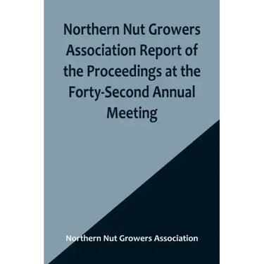 Northern Nut Growers Association Report of the Proceedings at the Forty-Second Annual Meeting; Urbana, Illinois, August 28, 29 and 30, 1951