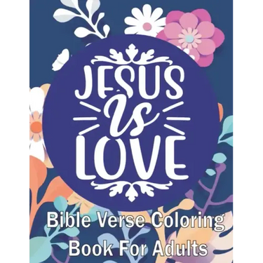 Jesus Is Love: Bible Verse Coloring Book for Adults (For Stress Relief and Relaxation