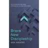 Brave New Discipleship: Cultivating Scripture-Driven Christians in a Culture-Driven World
