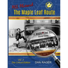 The Maple Leaf Route Vol. 2 The Critical Edition