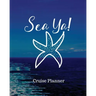 Sea Ya! Cruise Planner: Cruise Adventure Planner - Funny Cruise Journal - Sea Travel Gift
