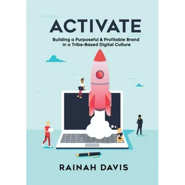 Activate: Building a Purposeful & Profitable Brand in a Tribe-Based Digital Culture
