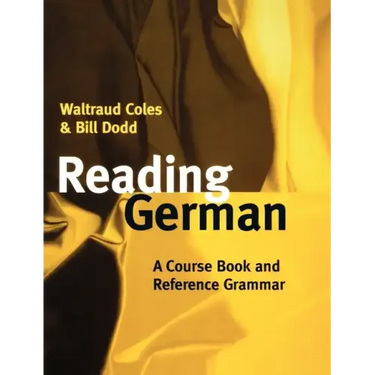 Reading German: A Course Book and Reference Grammar