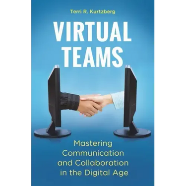 Virtual Teams: Mastering Communication and Collaboration in the Digital Age