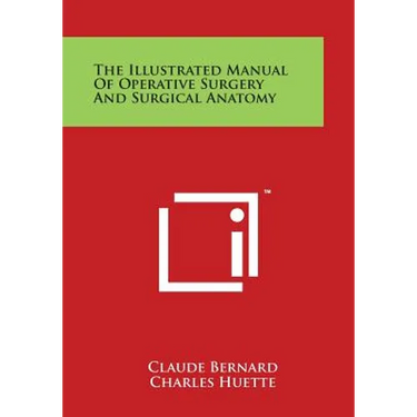 The Illustrated Manual of Operative Surgery and Surgical Anatomy