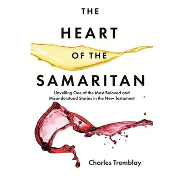 The Heart of the Samaritan: Unveiling One of the Most Beloved and Misunderstood Stories in the New Testament