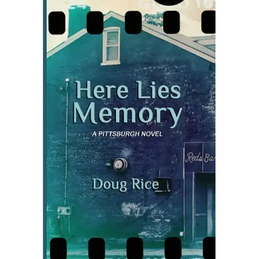 Here Lies Memory: A Pittsburgh Novel