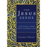 The Jesus Seeds: Igniting Your Soul-Guided Life