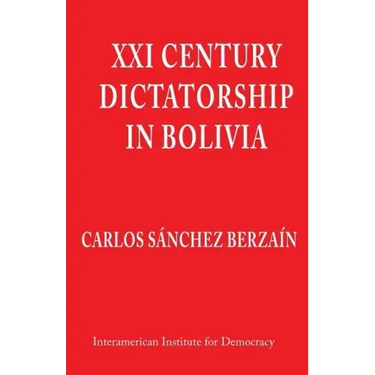 XXI Century Dictatorship in Bolivia