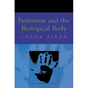 Feminism and the Biological Body