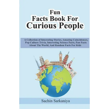 Fun Facts Book: A Collection of Interesting Stories, Amazing Coincidences, Pop Culture Trivia, Interesting Science Facts, Fun Facts Ab