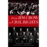 From Jim Crow to Civil Rights: The Supreme Court and the Struggle for Racial Equality