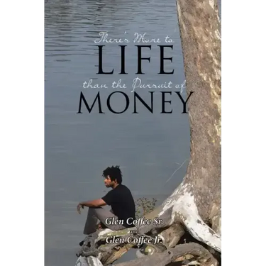 There's More to Life than the Pursuit of Money