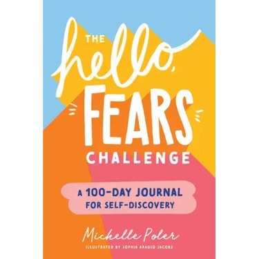 The Hello, Fears Challenge: A 100-Day Journal for Self-Discovery