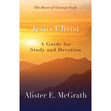 Jesus Christ: A Guide for Study and Devotion