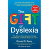 The Gift of Dyslexia: Why Some of the Smartest People Can't Read...and How They Can Learn