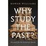 Why Study the Past?: The Quest for the Historical Church