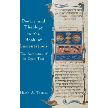 Poetry and Theology in the Book of Lamentations: The Aesthetics of an Open Text