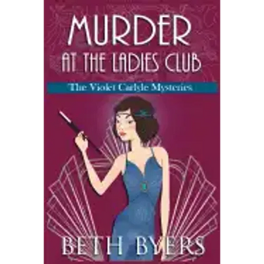 Murder at the Ladies Club: A Violet Carlyle Cozy Historical Mystery