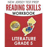 NEW JERSEY TEST PREP Reading Skills Workbook Literature Grade 5: Preparation for the NJSLA-ELA