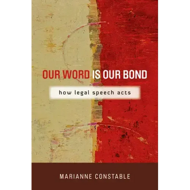 Our Word Is Our Bond: How Legal Speech Acts