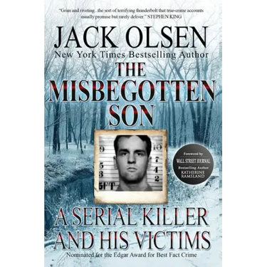 The Misbegotten Son: A Serial Killer and His Victims - The True Story of Arthur J. Shawcross