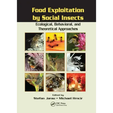 Food Exploitation By Social Insects: Ecological, Behavioral, and Theoretical Approaches