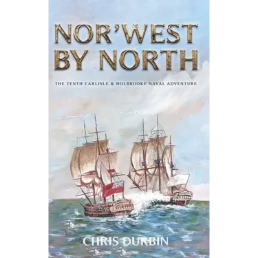 Nor'west by North: The Tenth Carlisle & Holbrooke Naval Adventure