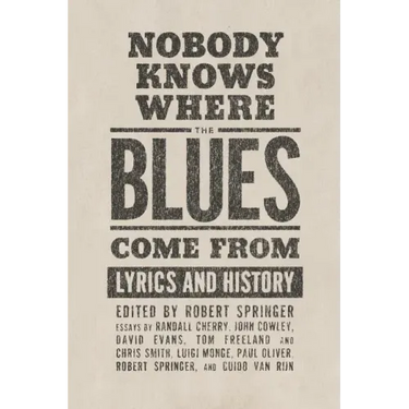 Nobody Knows Where the Blues Come from: Lyrics and History