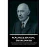 Maurice Baring - Overlooked: 'If you would know what the Lord God thinks of money, you have only to look at those to whom he gives it''