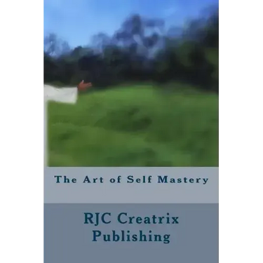 The Art of Self Mastery
