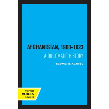 Afghanistan 1900 - 1923: A Diplomatic History