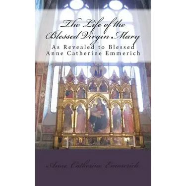 The Life of the Blessed Virgin Mary