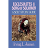 Ecclesiastes & Song of Solomon: A Self-Study Guide