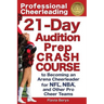 Professional Cheerleading: 21-Day Audition Prep Crash Course: to Becoming an Arena Cheerleader for NFL, NBA, and Other Pro Cheer Teams