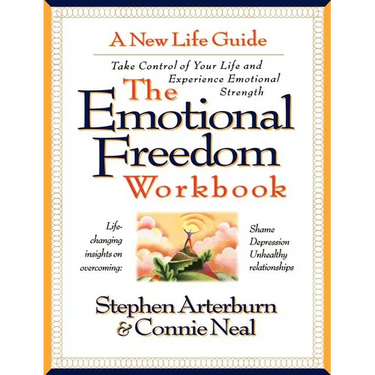 The Emotional Freedom Workbook: Take Control of Your Life and Experience Emotional Strength