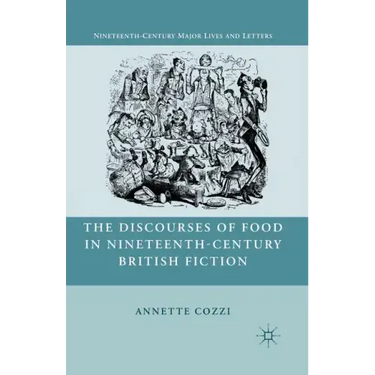 The Discourses of Food in Nineteenth-Century British Fiction