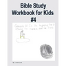 Bible Study Workbook for Kids #4