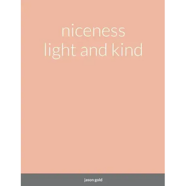 niceness light and kind