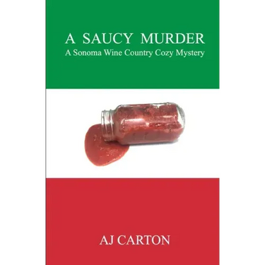 A Saucy Murder: A Sonoma Wine Country Cozy Mystery